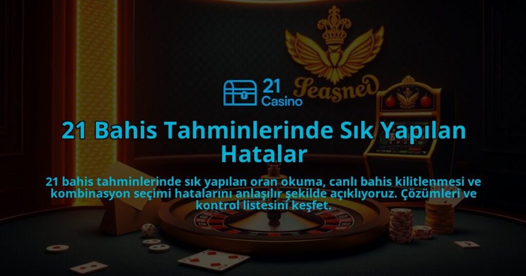 21-Bahis-Tahminlerinde-Sik-Yapilan-Hatalar-overlay-1786678624.jpg