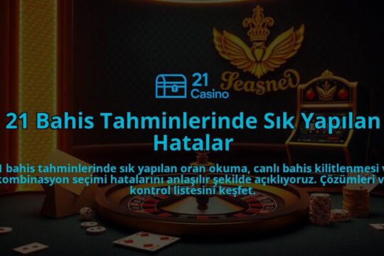 21-Bahis-Tahminlerinde-Sik-Yapilan-Hatalar-overlay-1786678624.jpg