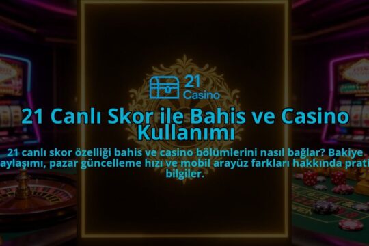 21-Canli-Skor-ile-Bahis-ve-Casino-Kullanimi-overlay-1786611569.jpg