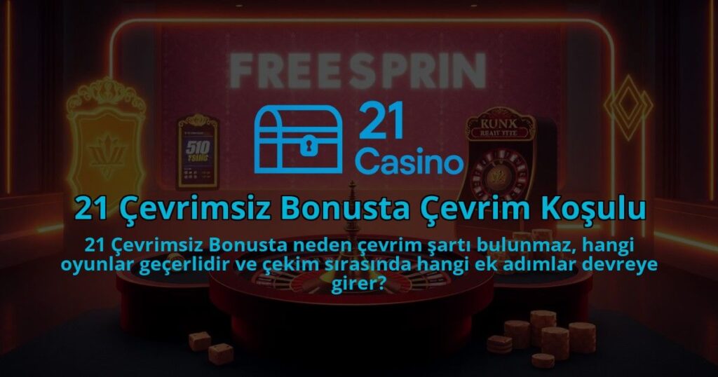 21-Cevrimsiz-Bonusta-Cevrim-Kosulu-1786679734.jpg