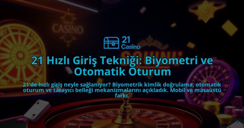21-Hizli-Giris-Teknigi-Biyometri-ve-Otomatik-Oturum-overlay-1786679985.jpg