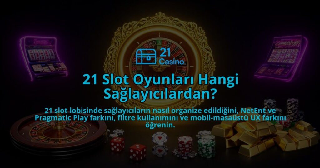 21-Slot-Oyunlari-Hangi-Saglayicilardan-overlay-1786629174.jpg