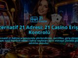 Alternatif-21-Adresi-21-Casino-Erisim-Kontrolu-overlay-1788763037.jpg